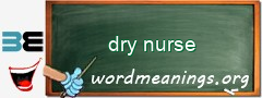 WordMeaning blackboard for dry nurse